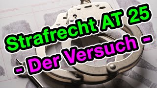 Der Versuch  Strafrecht AT 25 [upl. by Vanda]