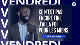 CULTE DINTERCESSION  Ce n’est pas encore fini j’ai la foi pour les miens  Frère Chris Cishimbi [upl. by Ajroj]