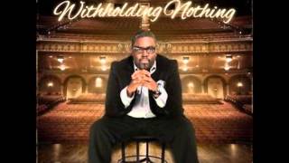 William McDowell  Withholding Nothing [upl. by Deaner]