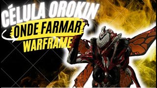 Célula Orokin  Melhores locais pra farmar Warframe dicas [upl. by Lamoureux]