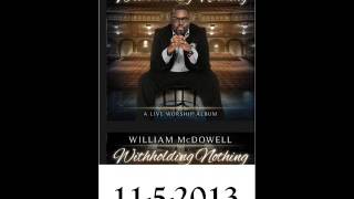 William McDowell Withholding nothing Live 2013 [upl. by Renzo737]