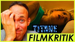 Titane  Review Kritik [upl. by Anaher]